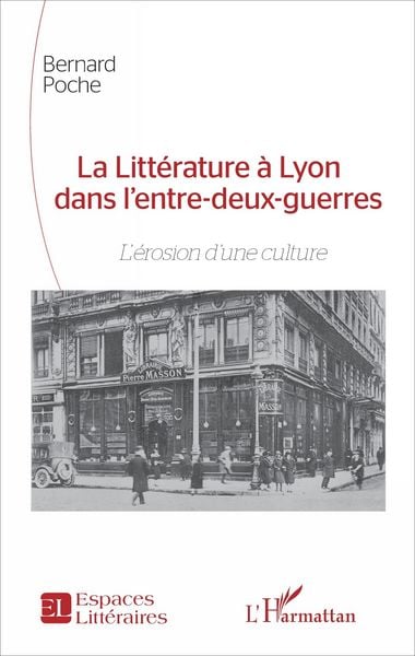 Produktbild: La Litt&eacute;rature &agrave; Lyon dans l'entre-deux-guerres