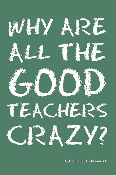 Produktbild: Why Are All the Good Teachers Crazy?