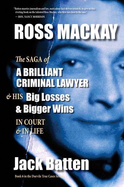 Produktbild: Ross Mackay, The Saga of a Brilliant Criminal Lawyer