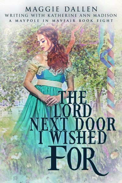 Produktbild: The Lord Next Door I Wished For (A Maypole in Mayfair, #8)