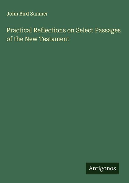 Produktbild: Practical Reflections on Select Passages of the New Testament