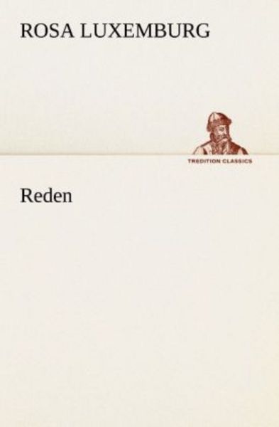 Reden, Taschenbuch von Rosa Luxemburg, Tredition, 9783842420809