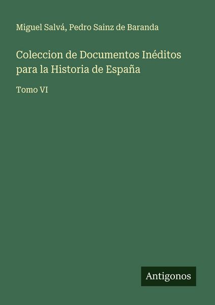 Produktbild: Coleccion de Documentos In&eacute;ditos para la Historia de Espa&ntilde;a