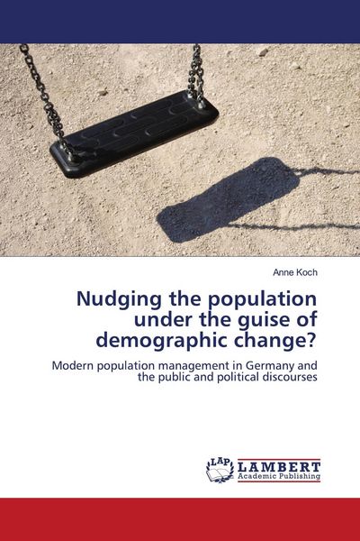 Produktbild: Nudging the population under the guise of demographic change?