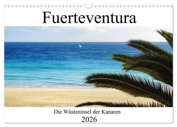 Produktbild: Fuerteventura - die W&uuml;steninsel der Kanaren (Wandkalender 2026 DIN A3 quer), CALVENDO Monatskalender