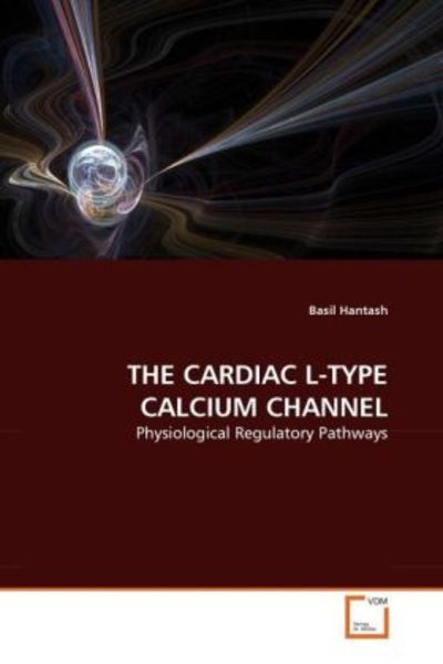 Hantash, B: Cardiac L-Type Calcium Channel, Taschenbuch von Basil Hantash, VDM, 9783639302219
