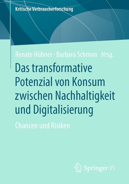 Produktbild: Das transformative Potenzial von Konsum zwischen Nachhaltigkeit und Digitalisierung