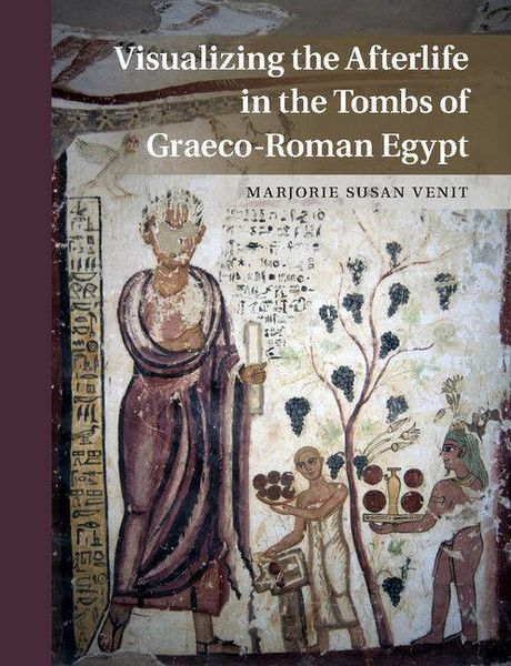 Produktbild: Visualizing the Afterlife in the Tombs of Graeco-Roman Egypt