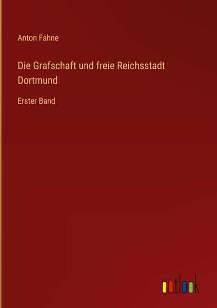Produktbild: Die Grafschaft und freie Reichsstadt Dortmund