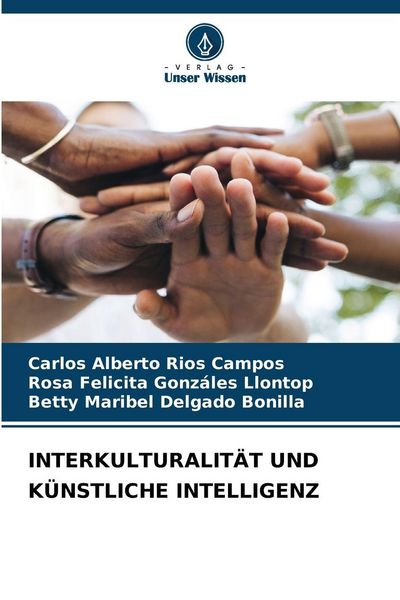 Interkulturalität und Künstliche Intelligenz, Taschenbuch von Carlos Alberto Ríos Campos , Rosa Felicita Gonzáles Llontop , Betty Maribel Delgado