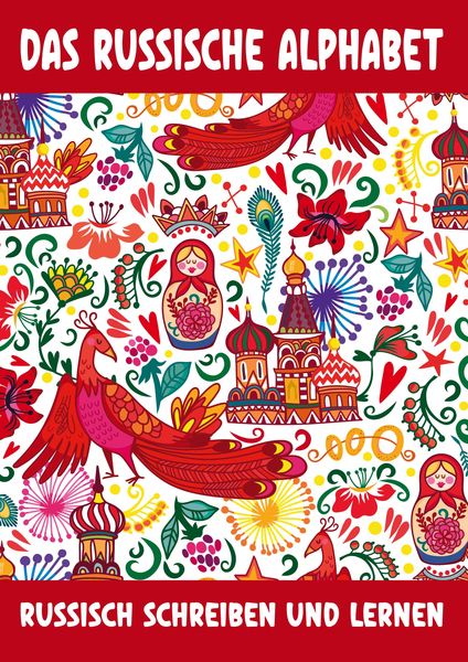 Das Russische Alphabet - Russisch Schreiben und Lernen, Taschenbuch von Mika Tsvetkova, RussianLife Designs, 9789403766584