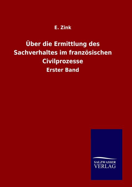 Produktbild: &Uuml;ber die Ermittlung des Sachverhaltes im franz&ouml;sischen Civilprozesse
