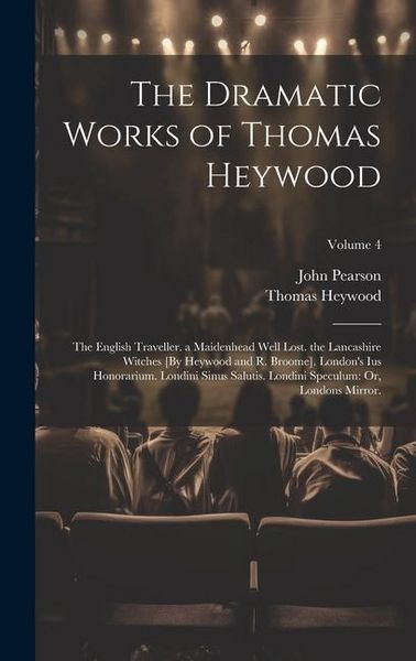 Produktbild: The Dramatic Works of Thomas Heywood
