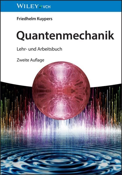 Quantenmechanik, Gebundene Ausgabe von Friedhelm Kuypers, Wiley-VCH, 978-3-527-41427-7