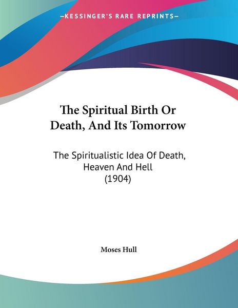 Produktbild: The Spiritual Birth Or Death, And Its Tomorrow
