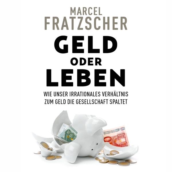 Geld oder Leben - Marcel Fratzscher, CD, 9783863525361