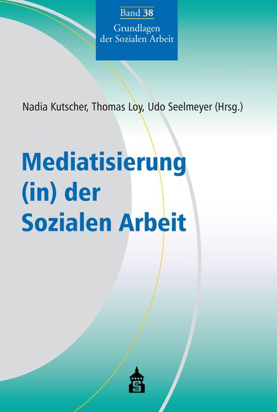 Produktbild: Mediatisierung (in) der Sozialen Arbeit