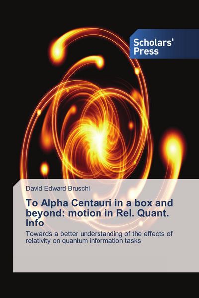 Produktbild: To Alpha Centauri in a box and beyond: motion in Rel. Quant. Info