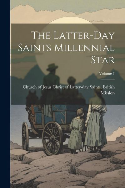 Produktbild: The Latter-day Saints Millennial Star; Volume 1