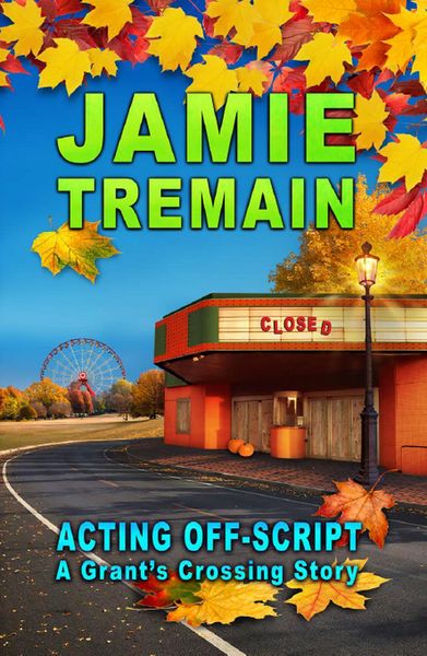 Produktbild: Acting Off-Script (Grant's Crossing, #3)