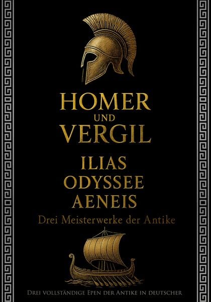 Produktbild: Homer und Vergil: Ilias, Odyssee, Aeneis - Drei Meisterwerke der Antike