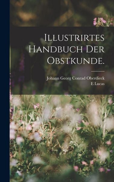 Produktbild: Illustrirtes Handbuch der Obstkunde.