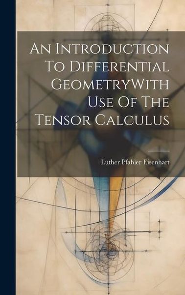 Produktbild: An Introduction To Differential GeometryWith Use Of The Tensor Calculus