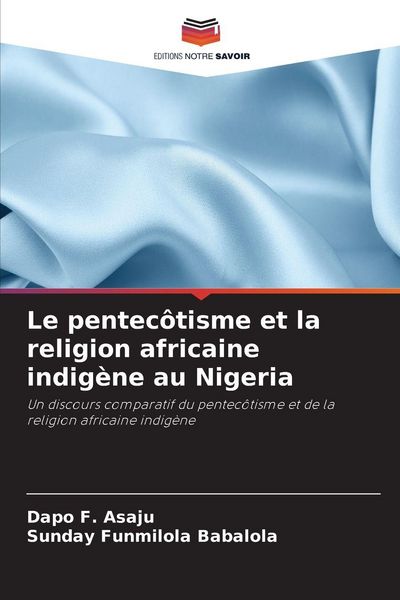 Produktbild: Le pentec&ocirc;tisme et la religion africaine indig&egrave;ne au Nigeria