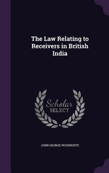 Produktbild: The Law Relating to Receivers in British India