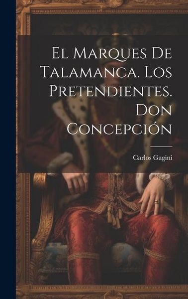 Produktbild: El Marques De Talamanca. Los Pretendientes. Don Concepci&oacute;n