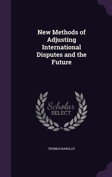 Produktbild: New Methods of Adjusting International Disputes and the Future