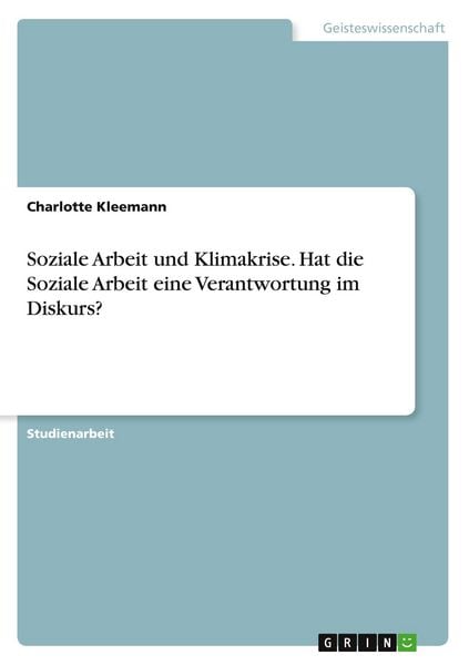 Produktbild: Soziale Arbeit und Klimakrise. Hat die Soziale Arbeit eine Verantwortung im Diskurs?