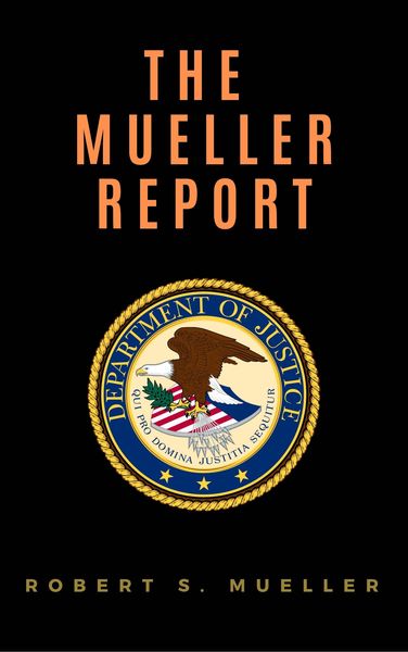 Produktbild: The Mueller Report: Report on the Investigation into Russian Interference in the 2016 Presidential Election