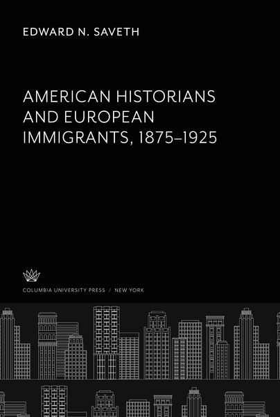 Produktbild: American Historians and European Immigrants 1875-1925
