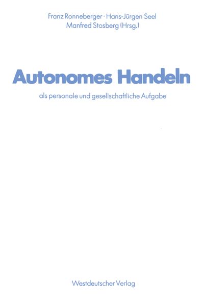 Autonomes Handeln als personale und gesellschaftliche Aufgabe, Taschenbuch von Franz Ronneberger, VS Verlag für Sozialwissenschaften, 9783531115023