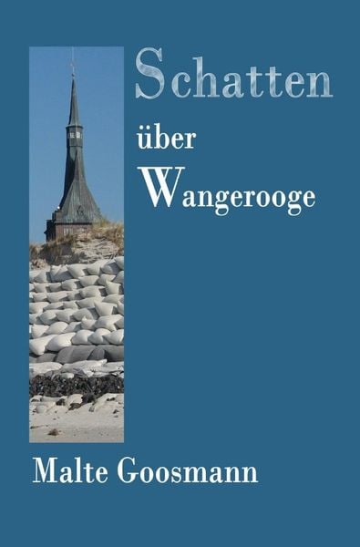 Kommissar Petersen / Schatten über Wangerooge, Taschenbuch von Malte Goosmann, Epubli