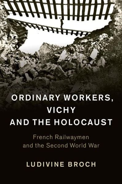 Produktbild: Ordinary Workers, Vichy and the Holocaust
