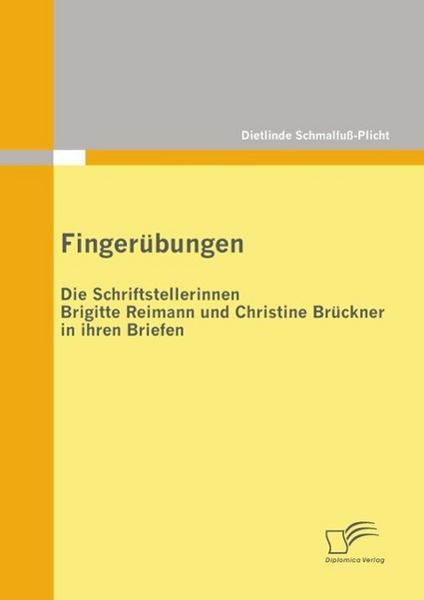 Produktbild: Finger&uuml;bungen - die Schriftstellerinnen Brigitte Reimann und Christine Br&uuml;ckner in ihren Briefen
