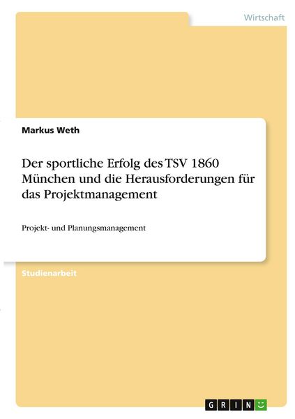 Produktbild: Der sportliche Erfolg des TSV 1860 M&uuml;nchen und die Herausforderungen f&uuml;r das Projektmanagement