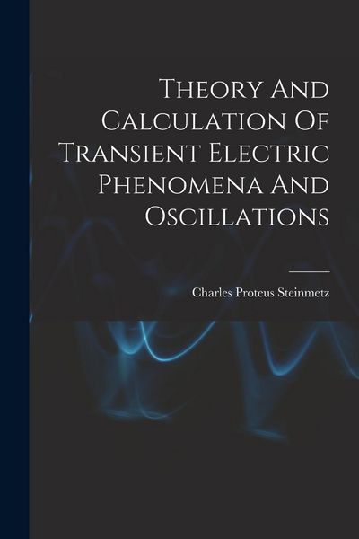 Produktbild: Theory And Calculation Of Transient Electric Phenomena And Oscillations