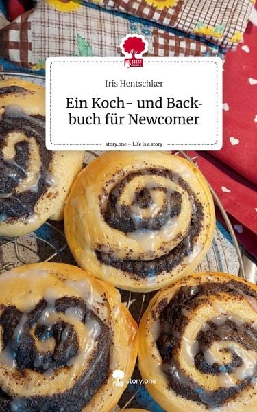 Produktbild: Ein Koch- und Backbuch f&uuml;r Newcomer. Life is a Story - story.one