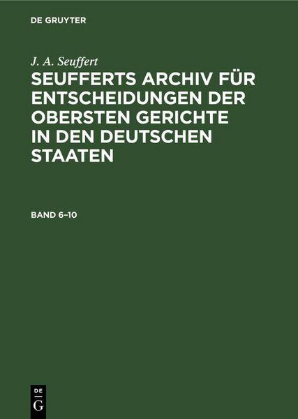 Produktbild: J. A. Seuffert: Seufferts Archiv f&uuml;r Entscheidungen der obersten Gerichte in den deutschen Staaten