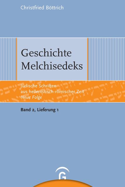Produktbild: J&uuml;dische Schriften aus hellenistisch-r&ouml;mischer Zeit - Neue Folge... / Geschichte Melchisedeks