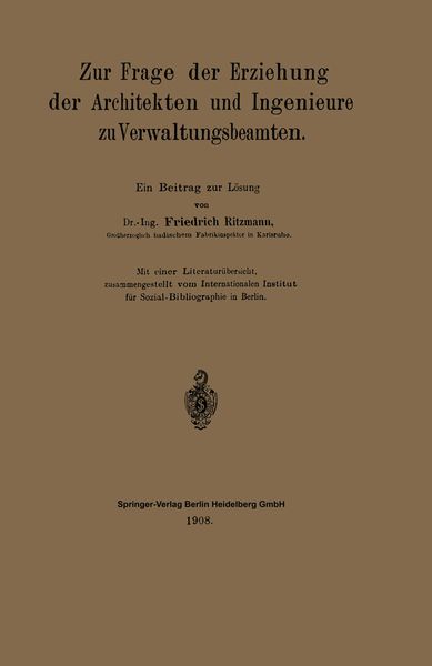 Zur Frage der Erziehung der Architekten und Ingenieure zu Verwaltungsbeamten, Taschenbuch von Friedrich Ritzmann, Springer Berlin, 9783662317372