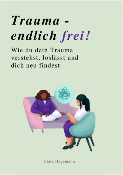 Trauma - Endlich Frei!, Taschenbuch von Clara Hagemann, Reichenbacher Publishing GmbH