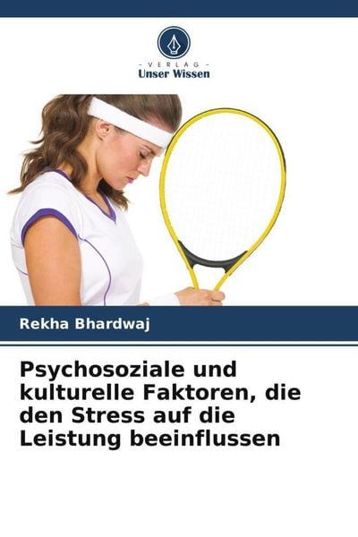 Produktbild: Psychosoziale und kulturelle Faktoren, die den Stress auf die Leistung beeinflussen