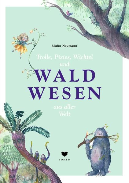 Trolle, Wichtel, Pixies und WALDWESEN aus aller Welt