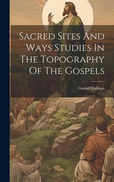 Produktbild: Sacred Sites And Ways Studies In The Topography Of The Gospels