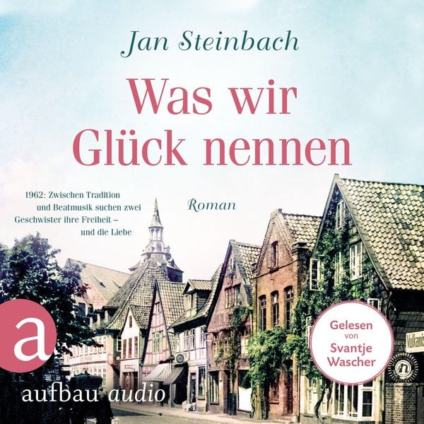 Produktbild: Was wir Gl&uuml;ck nennen