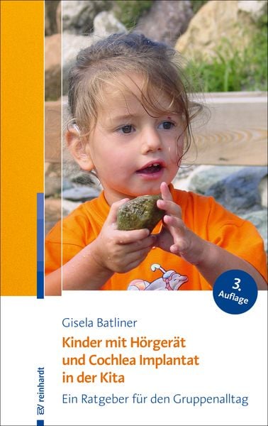 Kinder mit Hörgerät und Cochlea Implantat in der Kita, Taschenbuch von Gisela Batliner, Ernst Reinhardt Verlag, 978-3-497-02816-0